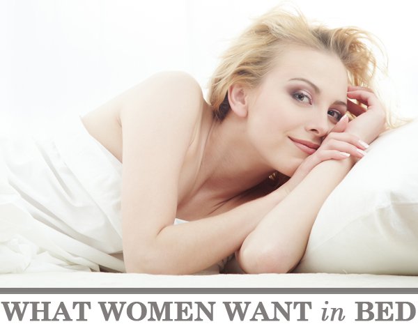 What Women Want in Bed